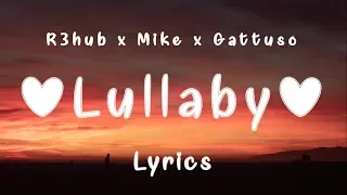 R3HAB & Mike Williams - Lullaby (Gattuso Remix) [Lyrics]