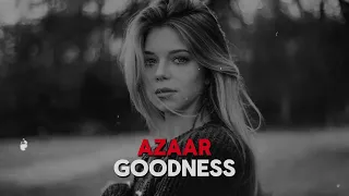 AZAAR - Goodness (Original Mix)