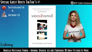 Discussion with Daniella Mestyanek Young-Author, Speaker, Sex Cult Survivor, US Army Veteran & More