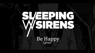Sleeping With Sirens - Be Happy (Lyrics)
