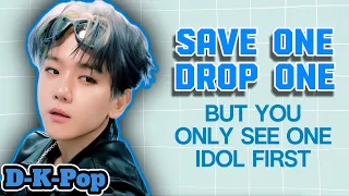 (K-Pop Game) Save one Drop one, but you don't know the second idol when you save or drop.