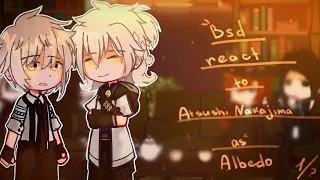 °bsd react to Atsushi Nakajima as Albedo°{bsd&genshin impact}1/?