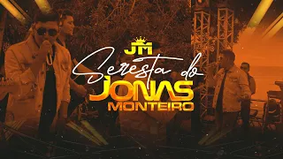 Seresta do Jonas Monteiro