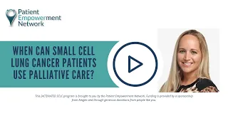 When Can Small Cell Lung Cancer Patients Use Palliative Care?