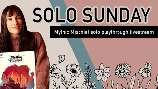 Playing Mythic Mischief SOLO! | SOLO SUNDAY