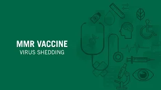 MMR Vaccine: Virus Shedding, with Dr. Meredith Plant