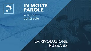 In molte parole – La Rivoluzione Russa #3