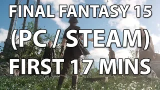 Final Fantasy 15 Windows Edition Gameplay - First 17 Minutes - Demo Part 1