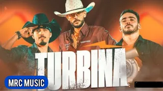 Turbina - Luan Pereira ft. Pedro Paulo & Alex (MRC Music)