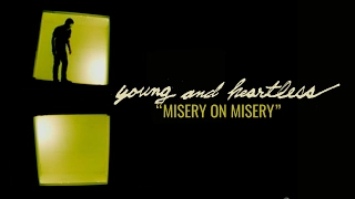 Young and Heartless - Misery on Misery (Official Music Video)