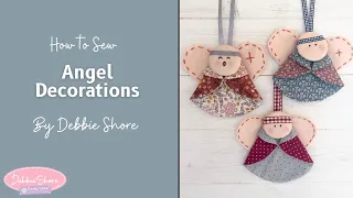 How to Sew an angel decoration by Debbie Shore