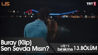 Elimi Bırakma (Klip) - Elimi Bırakma 13. Bölüm