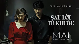 SAU LỜI TỪ KHƯỚC (Theme Song From "MAI", đạo diễn Trấn Thành) | Sáng tác & trình bày Phan Mạnh Quỳnh