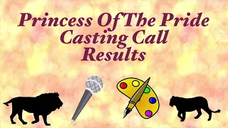 Princess Of The Pride Casting Call Results