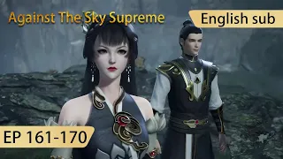 [Eng Sub] Against The Sky Supreme 161-170  full episode highlights