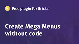 Bricks Mega Menu Extension – Free Plugin for Bricks Page Builder!