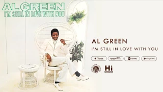 Al Green - I'm Still in Love with You (Official Audio)