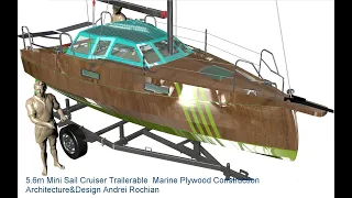 5.6m Mini Sail Cruiser Trailerable  Marine Plywood Construction Architecture&Design Andrei Rochian