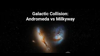 Galactic Collision: Andromeda vs Milkyway