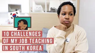 TEACHING IN KOREA // 10 challenges of my job as an EPIK teacher