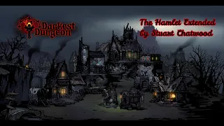 Darkest Dungeon OST - The Hamlet [Extended + Narrator Voice Over]