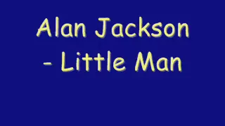 Alan Jackson - Little Man