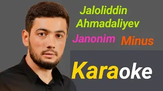 Jaloliddin Ahmadaliyev - Janonim Karaoke (Minus)