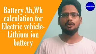 Battery ampere hour,Watt hour calculation for Electric vehicle- Lithium ion battery