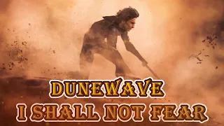 Dunewave - I Shall Not Fear