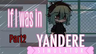 ||if I was in Yandere simulator||☆2/3