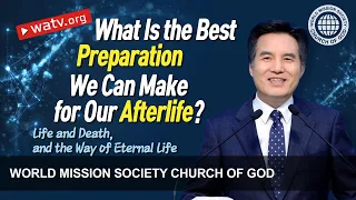 Life and Death, and the Way of Eternal Life | WMSCOG, Church of God, Ahnsahnghong, God the Mother