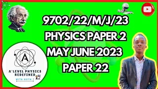 AS LEVEL PHYSICS 9702 PAPER 2 May june 2023 || Paper 22 || 9702/22/M/J/23 ||Fully solved