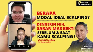 BERAPA MODAL IDEAL TRADING SAHAM SCALPING ala  BEKTI SUTIKNA the Super Scalper