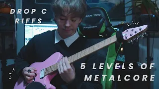 5 Levels Of Metalcore (Drop C)