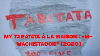 My Taratata À La Maison : -M- "Machistador" (2020)