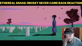 Ethereal Snake: Mickey Never Came Back Reaction