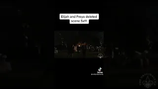 Elijah and Freya deleted scene