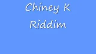 Chiney K Riddim