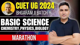 CUET 2024 General Test | Basic Science | Marathon | Bhgaram Ji batch | Kishor Choudhary Sir