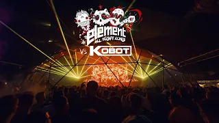 ELEMENT ALL NIGHT 2024 | PT 5-6 | vs KOBOT | PROGRESSIVE FULLON PSYTRANCE