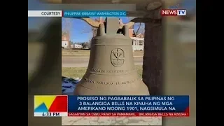 Proseso ng pagbabalik sa Pilipinas ng 3 Balangiga bells, nagsimula na