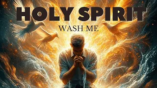Wash Over Me, Holy Spirit: A Guided Meditation for Christians