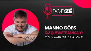 Manno Góes diz que Ivete Sangalo "é retrato do carlismo"