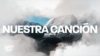 BrunOG - Nuestra Canción (Letra / Lyrics)