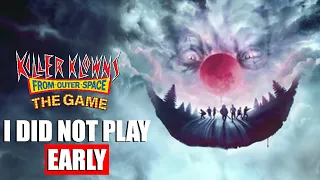 I Did Not Get To Play Early - Killer Klowns From Outer Space Game