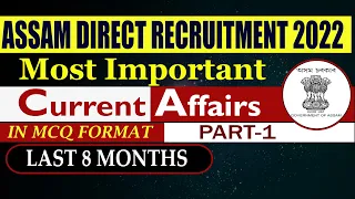 Most Important Current Affairs MCQs | Assam Direct Recruitment Exam 2022 | Last 8 Months CA (Part-1)