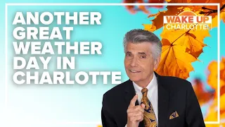 Larry Sprinkle forecast: Another great day in Charlotte, NC!