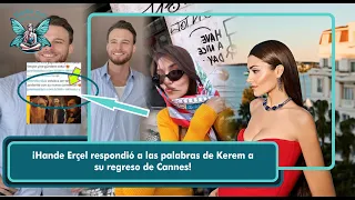 Hande Erçel responded to Kerem's words upon his return from Cannes!