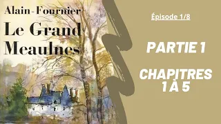 Livre audio: Le Grand Meaulnes d'Alain Fournier - Partie I/Chapitres 1 à 5