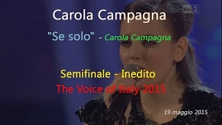 Carola Campagna "Se solo" - The Voice of Italy, Inedito